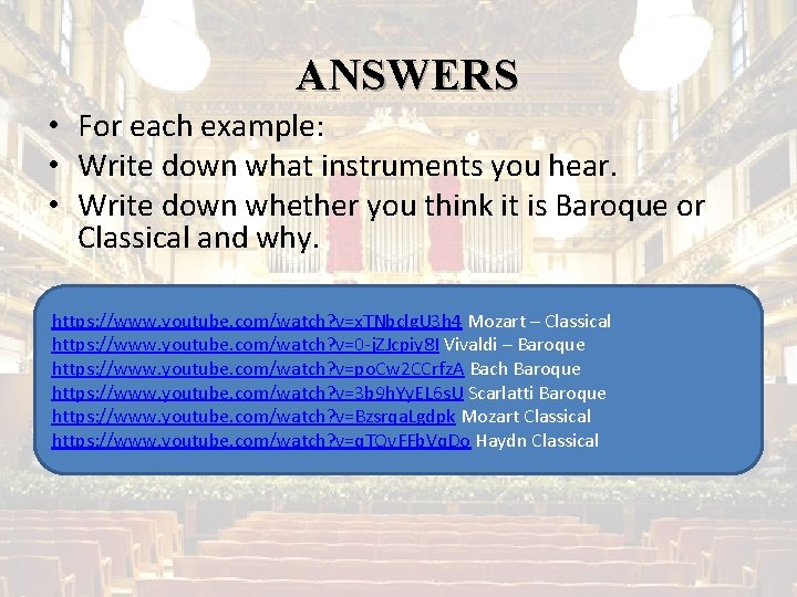 ANSWERS • For each example: • Write down what instruments you hear. • Write