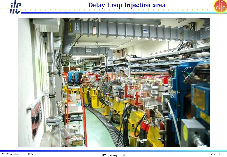 Delay Loop Injection area CLIC seminar at JUAS 31 st January 2013 L. Rinolfi