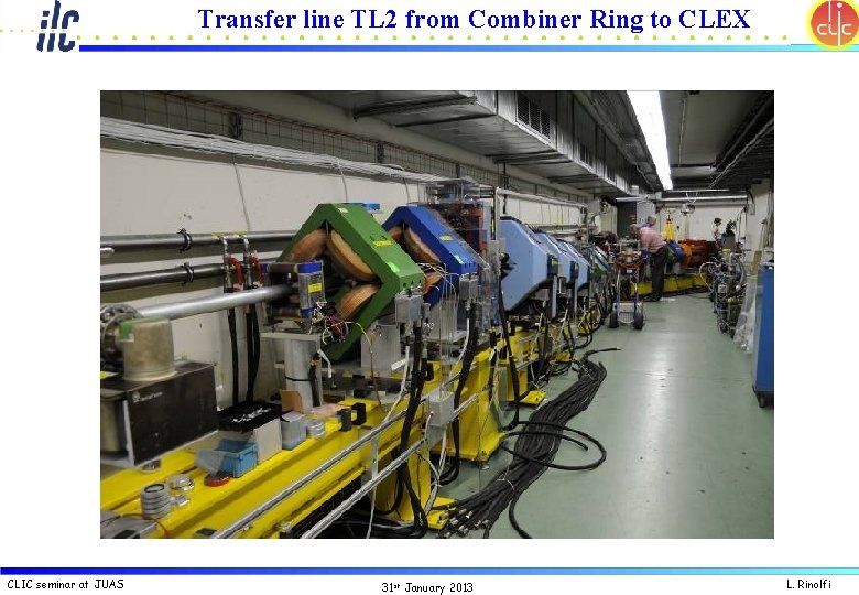 Transfer line TL 2 from Combiner Ring to CLEX CLIC seminar at JUAS 31