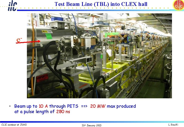 Test Beam Line (TBL) into CLEX hall e- • Beam up to 10 A