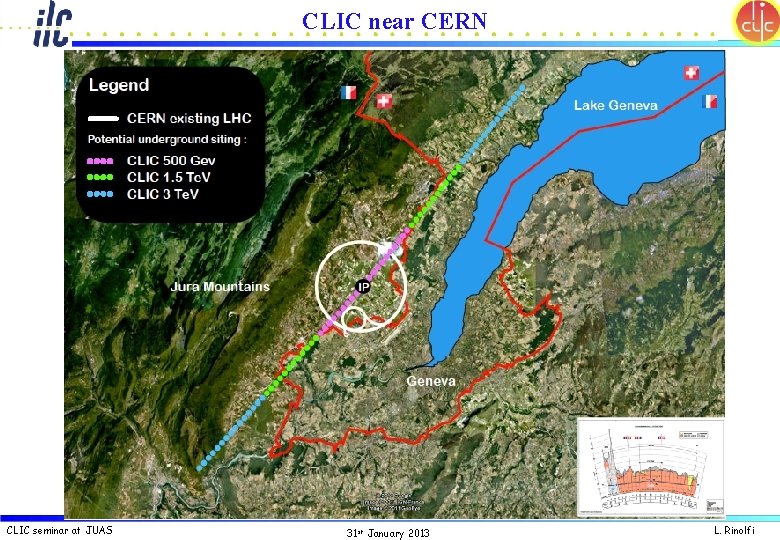 CLIC near CERN CLIC seminar at JUAS 31 st January 2013 L. Rinolfi 