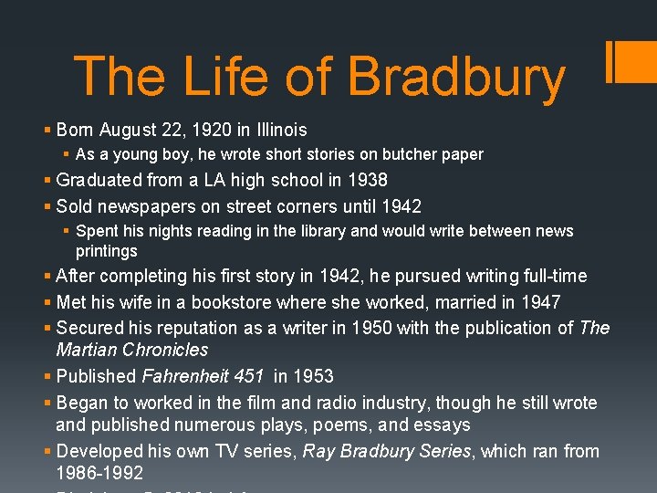 The Life of Bradbury § Born August 22, 1920 in Illinois § As a
