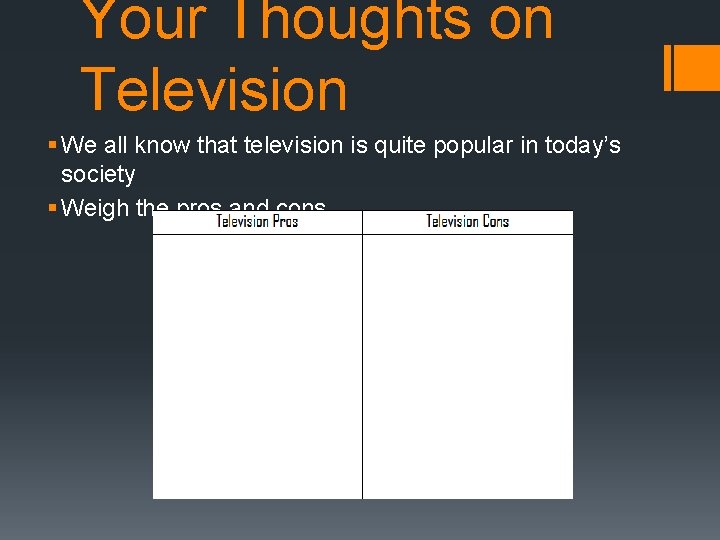 Your Thoughts on Television § We all know that television is quite popular in