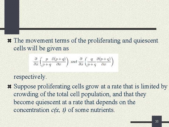 The movement terms of the proliferating and quiescent cells will be given as respectively.