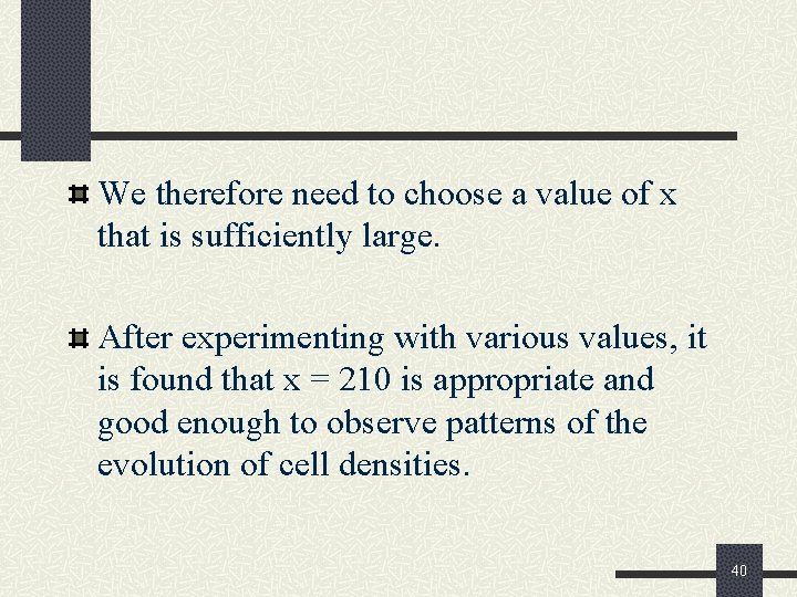 We therefore need to choose a value of x that is sufficiently large. After