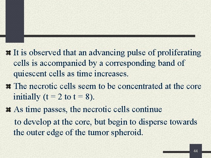 It is observed that an advancing pulse of proliferating cells is accompanied by a