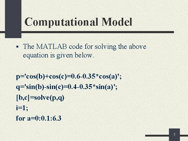 Computational Model § The MATLAB code for solving the above equation is given below.