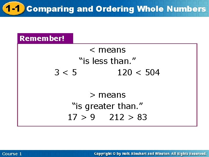 1 -1 Comparing and Ordering Whole Numbers Remember! < means “is less than. ”