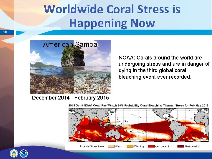 18 Worldwide Coral Stress is Happening Now American Samoa NOAA: Corals around the world