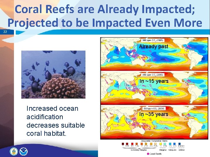 22 Coral Reefs are Already Impacted; Projected to be Impacted Even More Already past