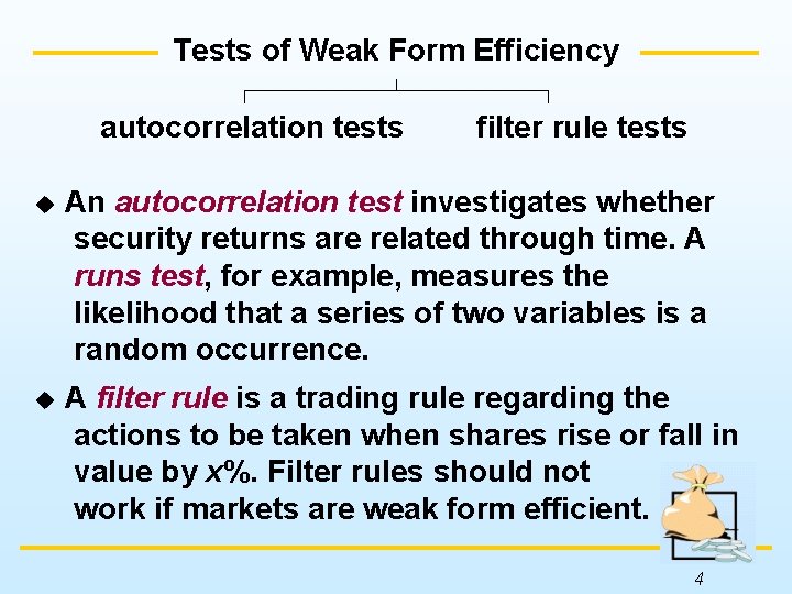 Tests of Weak Form Efficiency autocorrelation tests filter rule tests u An autocorrelation test