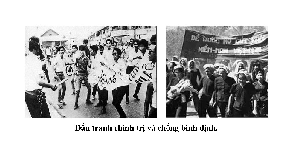 Đấu tranh chính trị và chống bình định. 