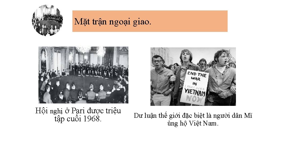 Mặt trận ngoại giao. Hội nghị ở Pari được triệu tập cuối 1968. Dư