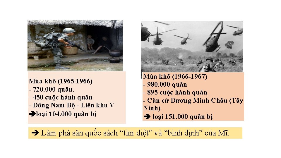 Mùa khô (1965 -1966) - 720. 000 quân. - 450 cuộc hành quân -