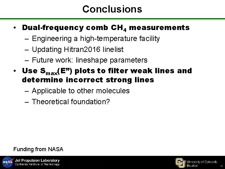 Conclusions • Dual-frequency comb CH 4 measurements – Engineering a high-temperature facility – Updating
