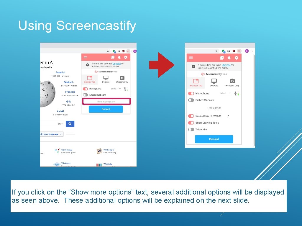 Using Screencastify If you click on the “Show more options” text, several additional options