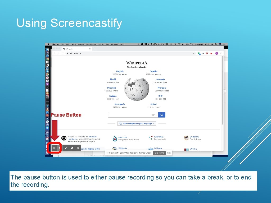 Using Screencastify Pause Button The pause button is used to either pause recording so