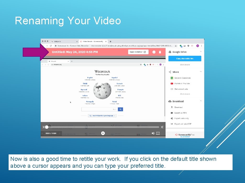 Renaming Your Video Now is also a good time to retitle your work. If