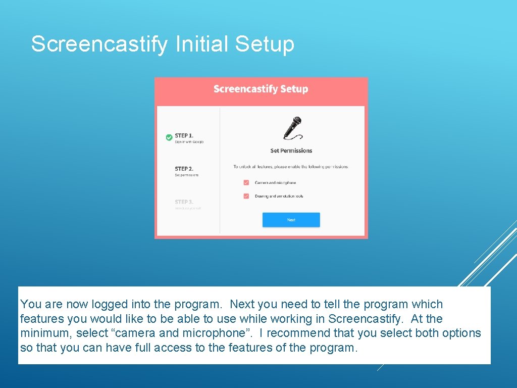 Screencastify Initial Setup You are now logged into the program. Next you need to