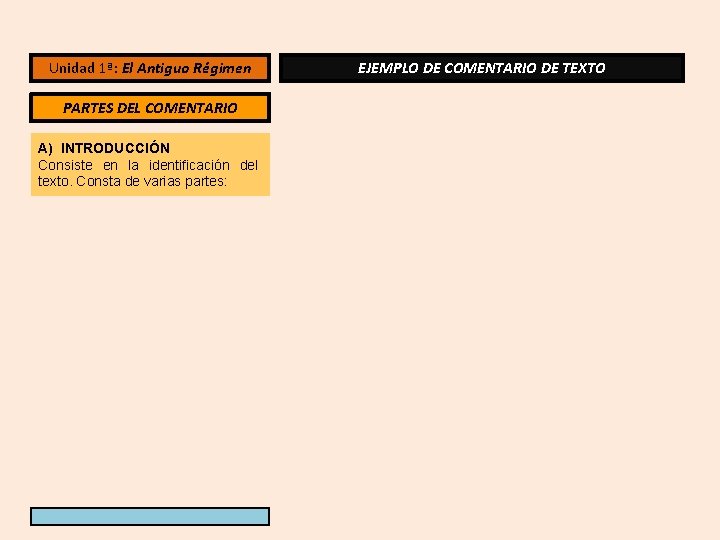 Unidad 1ª: El Antiguo Régimen PARTES DEL COMENTARIO A) INTRODUCCIÓN Consiste en la identificación