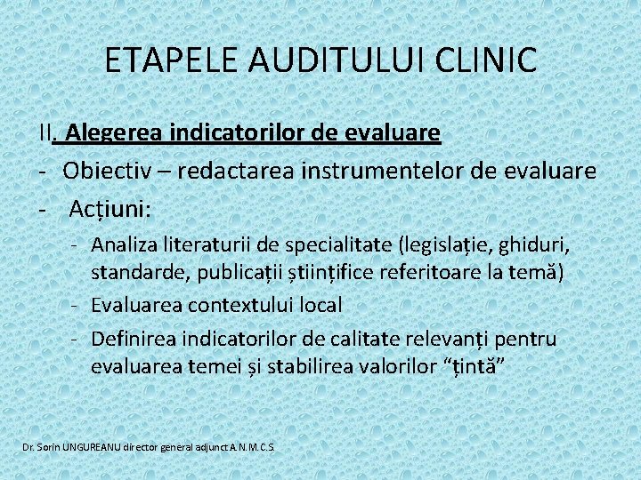 ETAPELE AUDITULUI CLINIC II. Alegerea indicatorilor de evaluare - Obiectiv – redactarea instrumentelor de