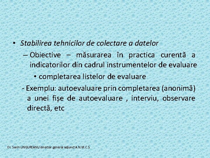  • Stabilirea tehnicilor de colectare a datelor – Obiective – măsurarea în practica