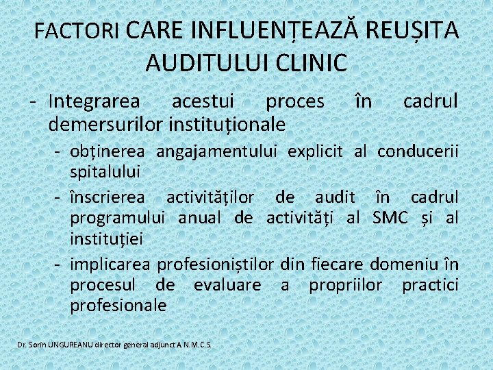 FACTORI CARE INFLUENȚEAZĂ REUȘITA AUDITULUI CLINIC - Integrarea acestui proces demersurilor instituționale în cadrul