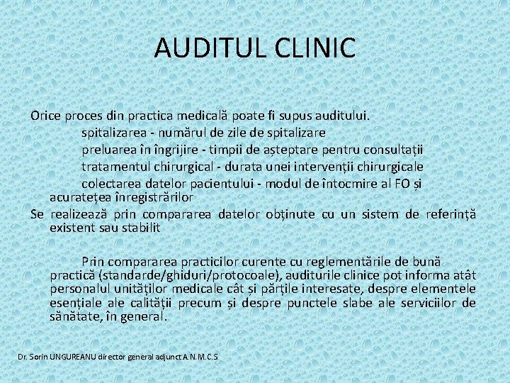 AUDITUL CLINIC Orice proces din practica medicală poate fi supus auditului. spitalizarea - numărul