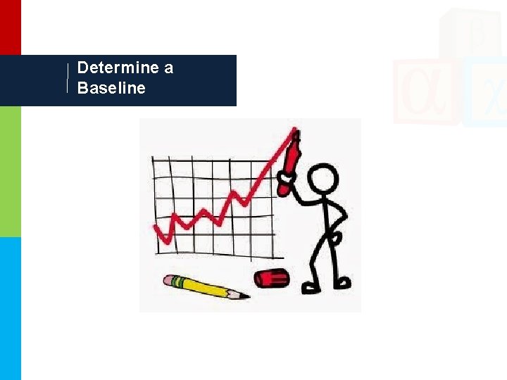 Determine a Baseline 
