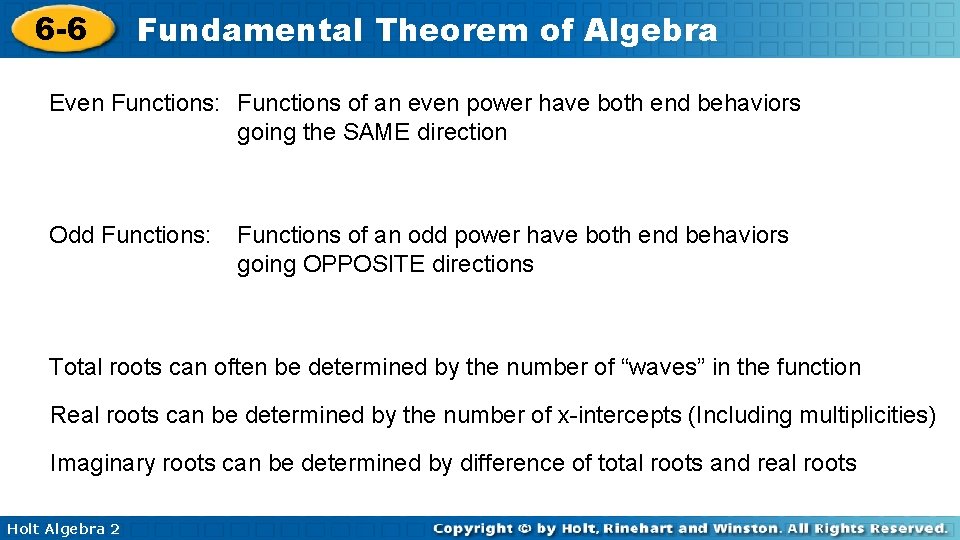 6 -6 Fundamental Theorem of Algebra Even Functions: Functions of an even power have