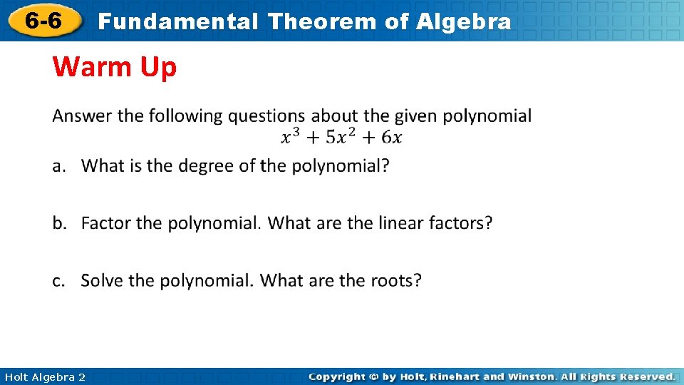 6 -6 Fundamental Theorem of Algebra Warm Up • Holt Algebra 2 