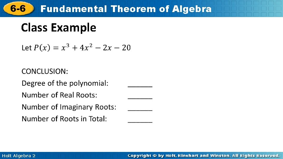 6 -6 Fundamental Theorem of Algebra Class Example • Holt Algebra 2 