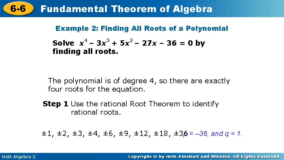 6 -6 Fundamental Theorem of Algebra Example 2: Finding All Roots of a Polynomial
