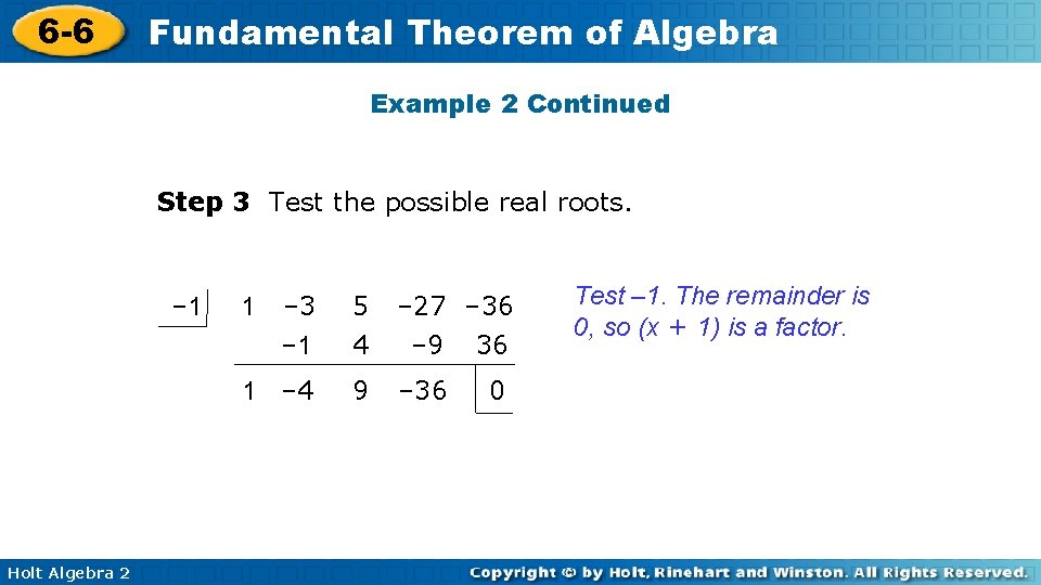 6 -6 Fundamental Theorem of Algebra Example 2 Continued Step 3 Test the possible