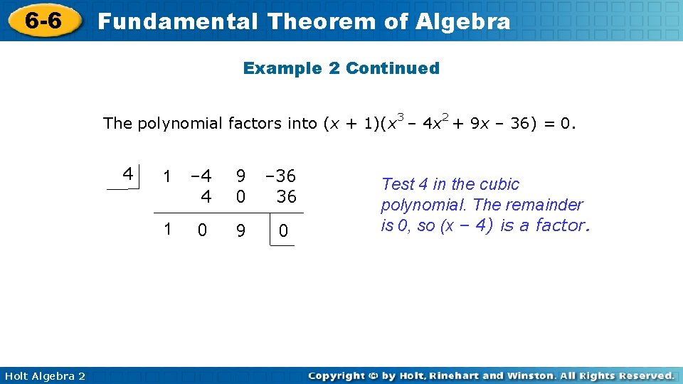 6 -6 Fundamental Theorem of Algebra Example 2 Continued The polynomial factors into (x