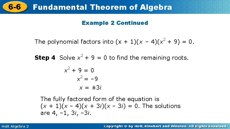 6 -6 Fundamental Theorem of Algebra Example 2 Continued The polynomial factors into (x