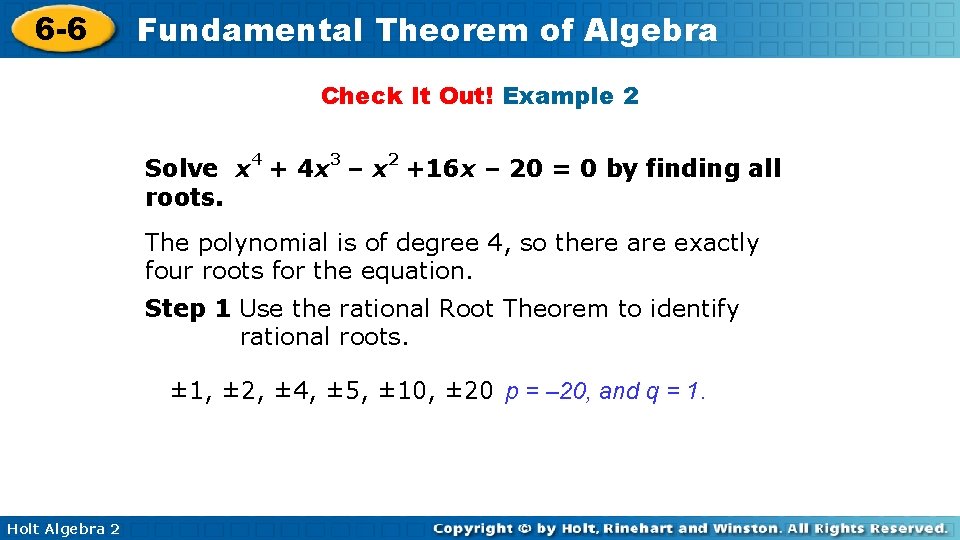 6 -6 Fundamental Theorem of Algebra Check It Out! Example 2 Solve x 4