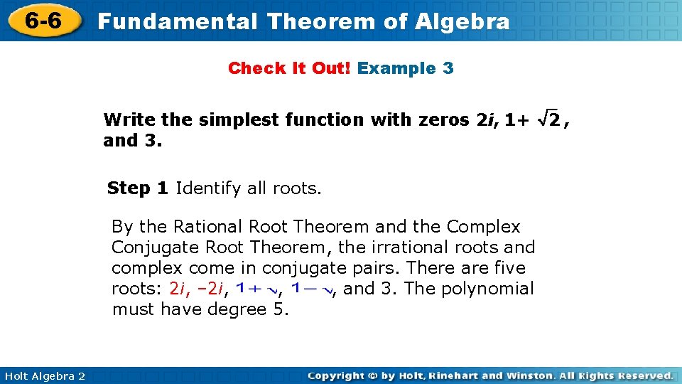6 -6 Fundamental Theorem of Algebra Check It Out! Example 3 Write the simplest