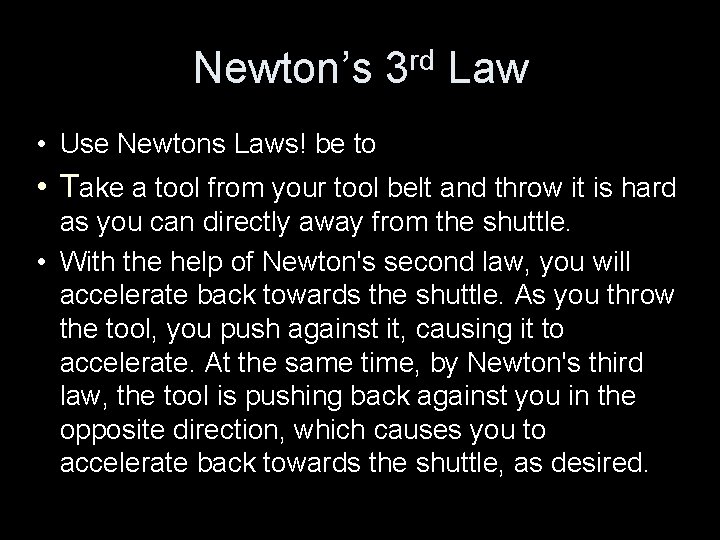 Newton’s 3 rd Law • Use Newtons Laws! be to • Take a tool