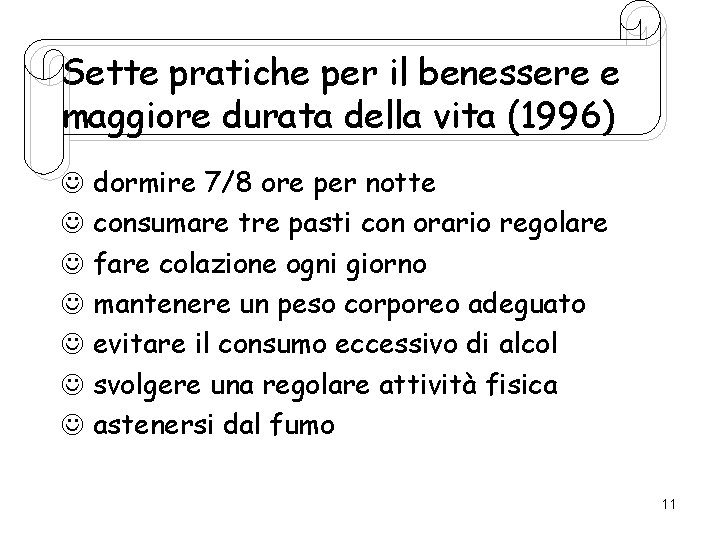 Sette pratiche per il benessere e maggiore durata della vita (1996) dormire 7/8 ore