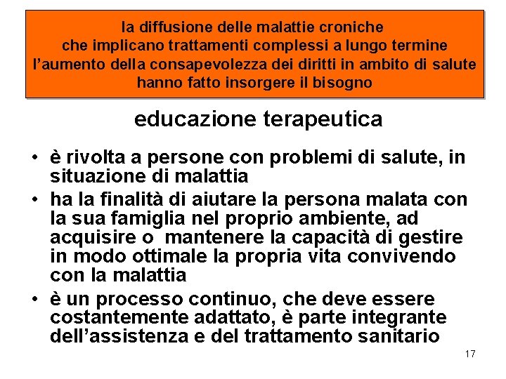 la diffusione delle malattie croniche implicano trattamenti complessi a lungo termine l’aumento della consapevolezza