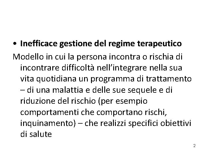  • Inefficace gestione del regime terapeutico Modello in cui la persona incontra o