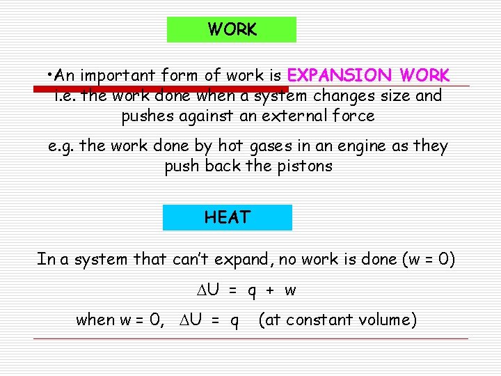 WORK • An important form of work is EXPANSION WORK i. e. the work