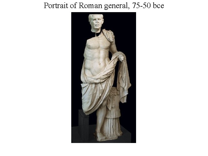 Portrait of Roman general, 75 -50 bce 