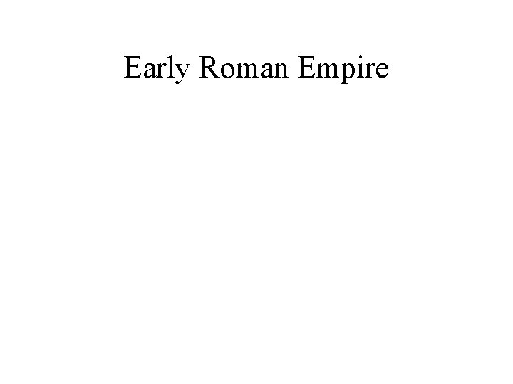 Early Roman Empire 