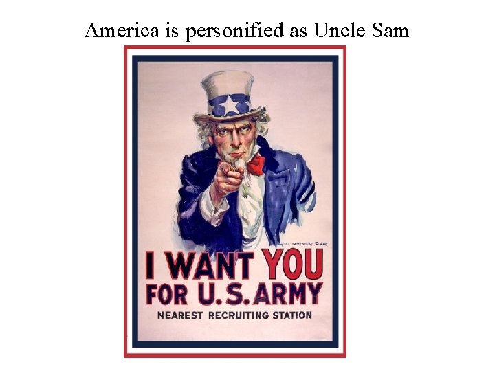America is personified as Uncle Sam 