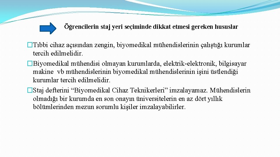 Öğrencilerin staj yeri seçiminde dikkat etmesi gereken hususlar �Tıbbi cihaz açısından zengin, biyomedikal mühendislerinin