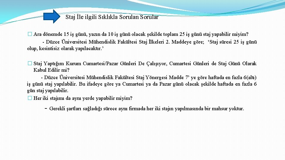 Staj İle ilgili Sıklıkla Sorulan Sorular � Ara dönemde 15 iş günü, yazın da