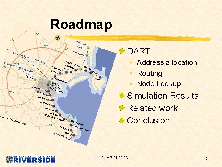 Roadmap DART • Address allocation • Routing • Node Lookup Simulation Results Related work