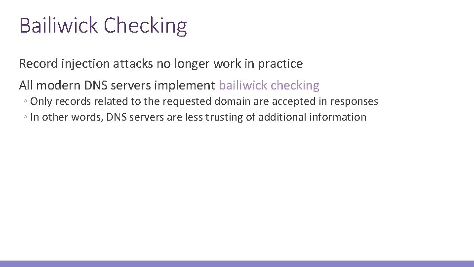 Bailiwick Checking Record injection attacks no longer work in practice All modern DNS servers